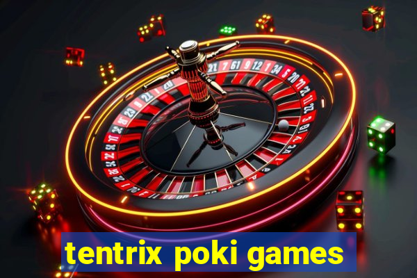 tentrix poki games